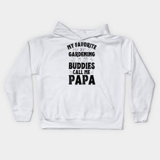 My Favorite Gardening Buddies Call Me Papa, Funny Gardening Grandpa Kids Hoodie